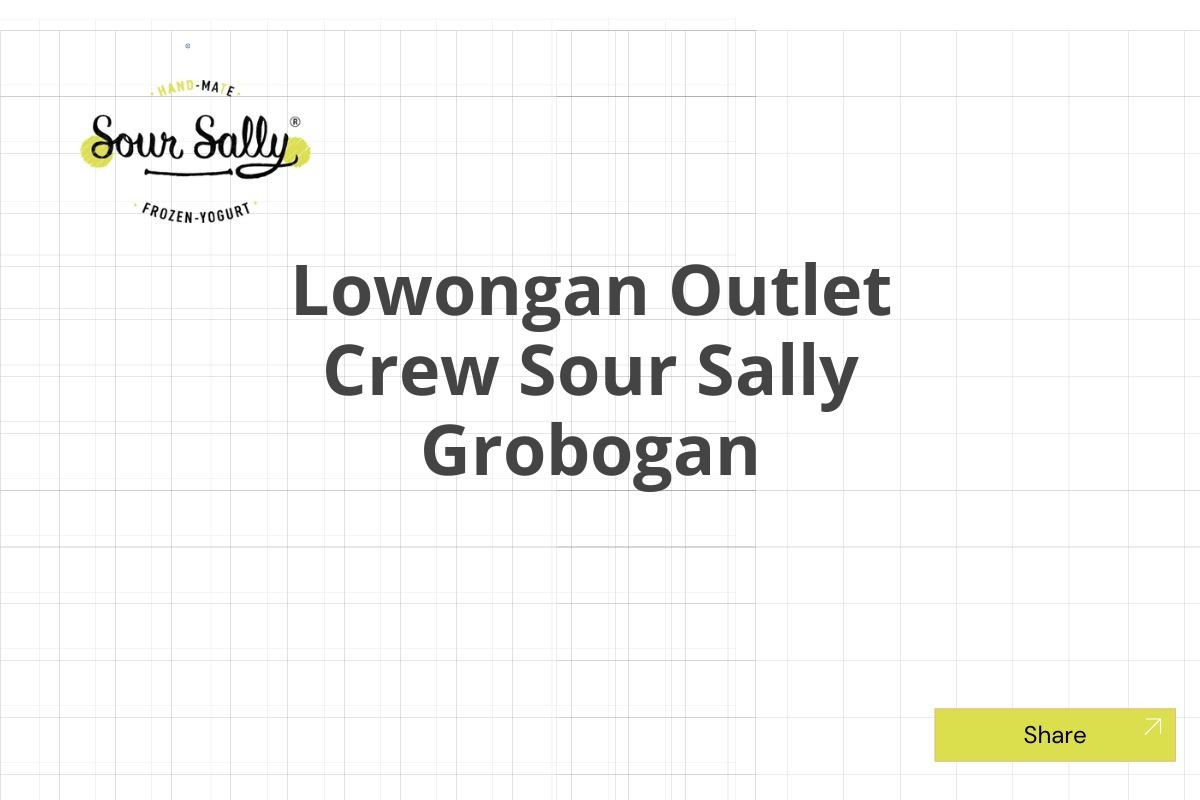 Lowongan Outlet Crew Sour Sally Grobogan