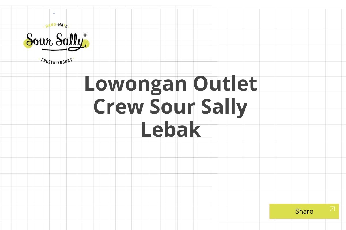 Lowongan Outlet Crew Sour Sally Lebak