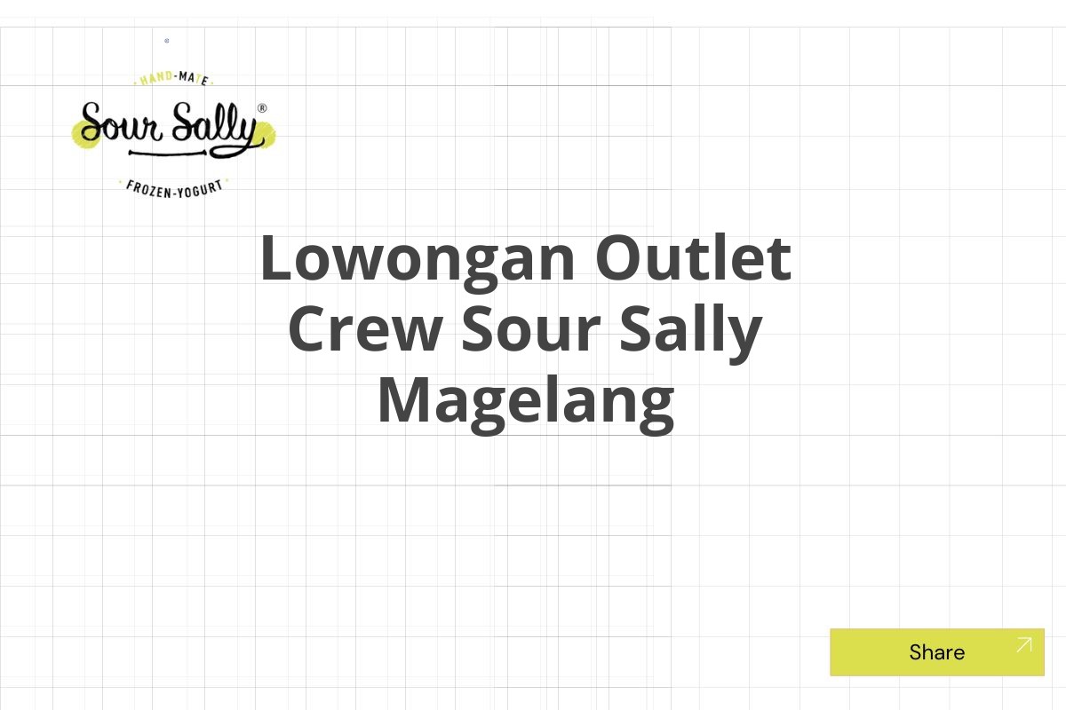 Lowongan Outlet Crew Sour Sally Magelang