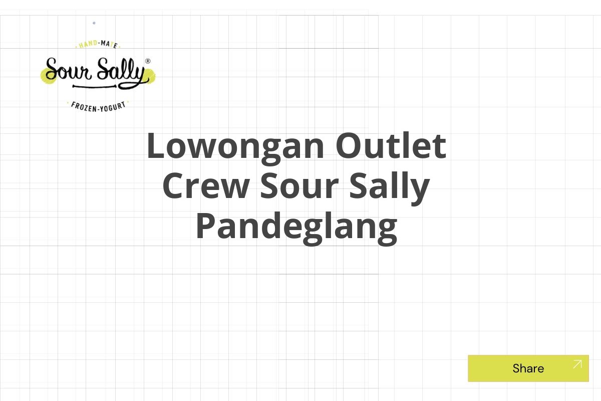 Lowongan Outlet Crew Sour Sally Pandeglang