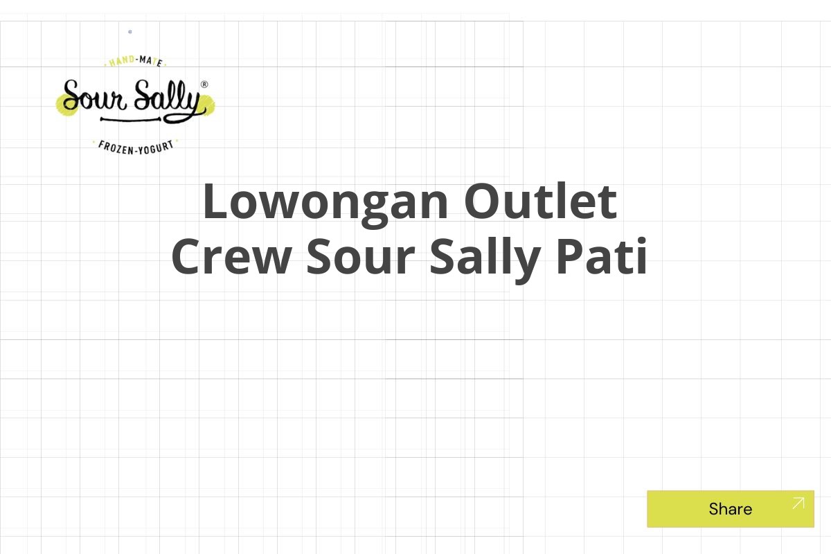 Lowongan Outlet Crew Sour Sally Pati