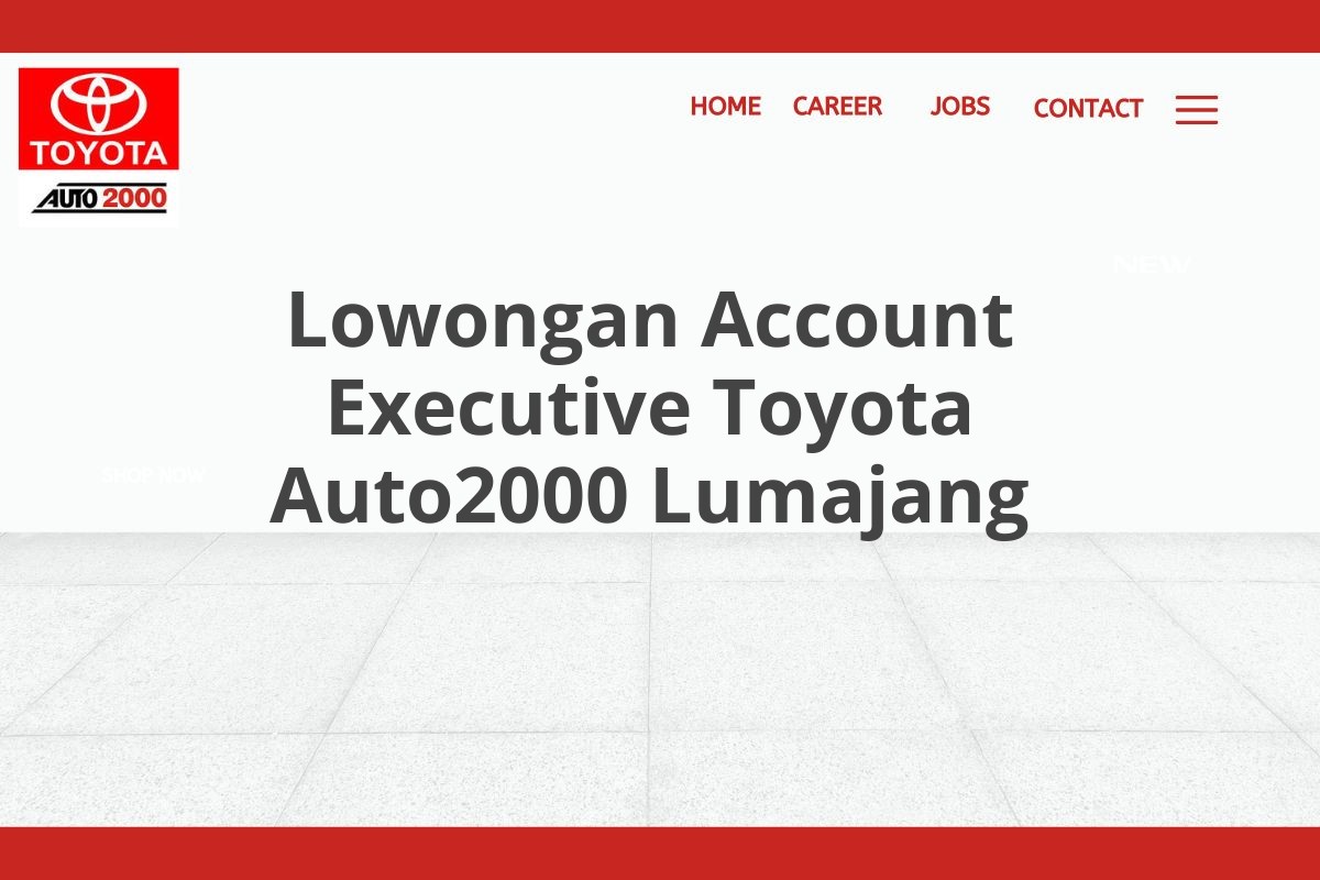 Lowongan Account Executive Toyota Auto2000 Lumajang