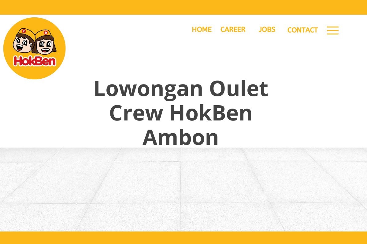 Lowongan Oulet Crew HokBen Ambon