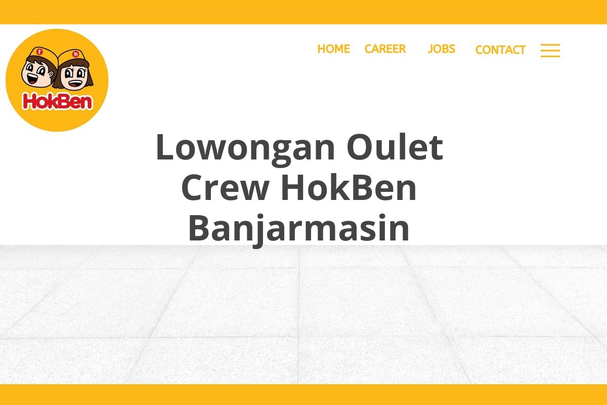 Lowongan Oulet Crew HokBen Banjarmasin