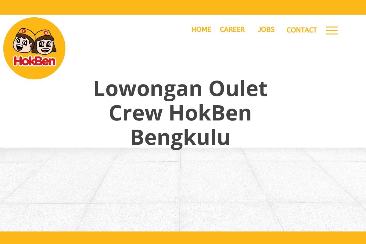 Lowongan Oulet Crew HokBen Bengkulu