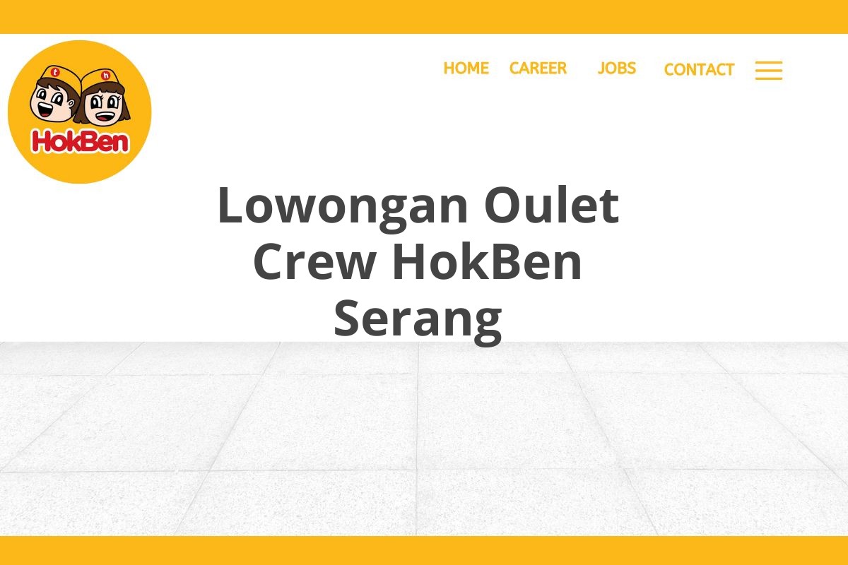 Lowongan Oulet Crew HokBen Serang