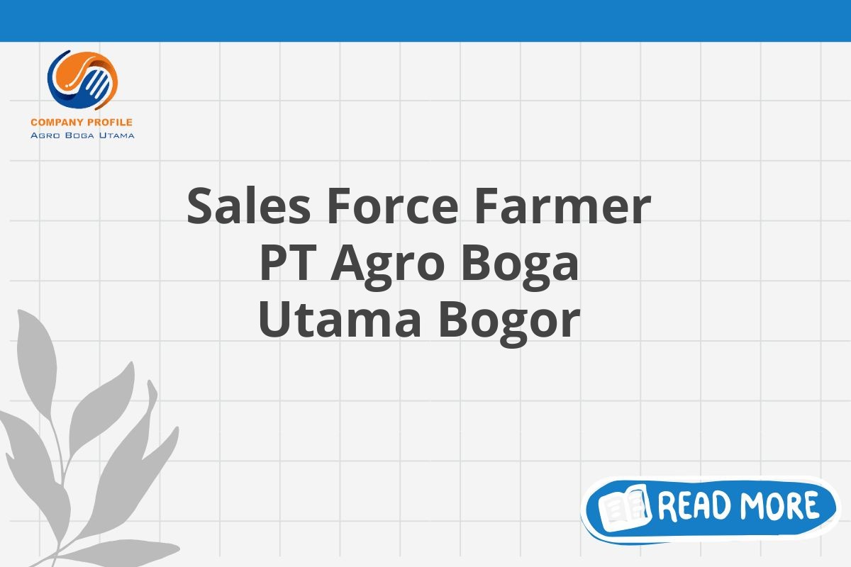 Sales Force Farmer PT Agro Boga Utama Bogor