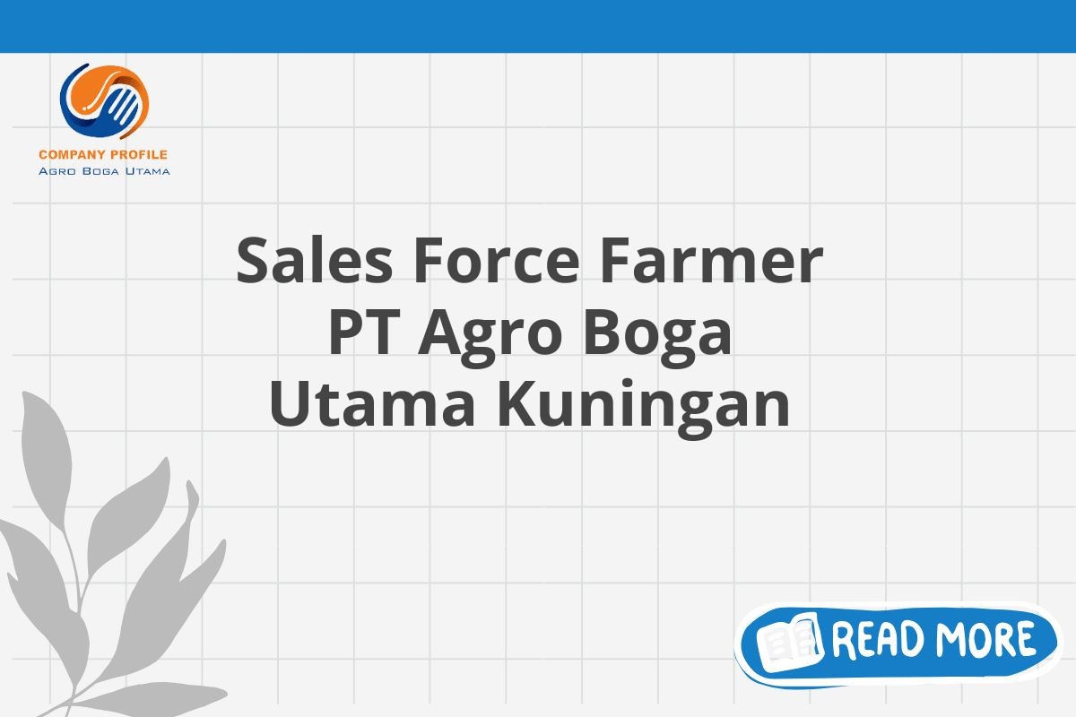 Sales Force Farmer PT Agro Boga Utama Kuningan